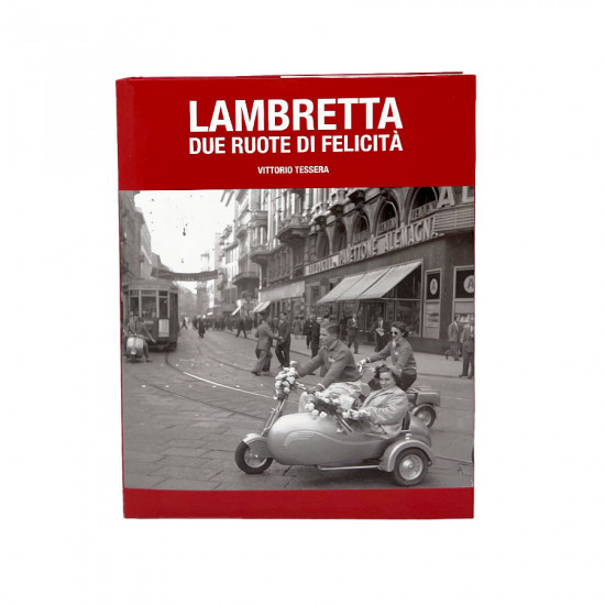 Lambretta due ruote di felicità written by Vittorio Tessera